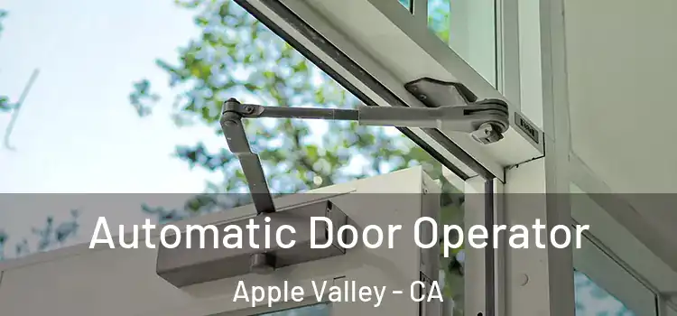  Automatic Door Operator Apple Valley - CA