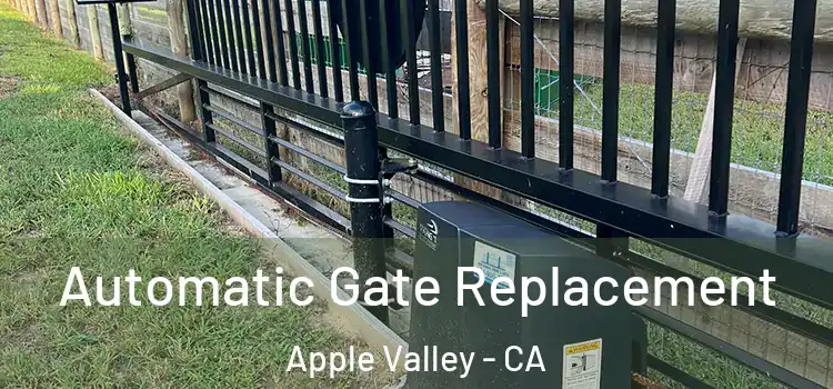  Automatic Gate Replacement Apple Valley - CA