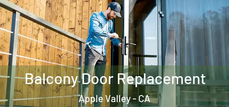  Balcony Door Replacement Apple Valley - CA