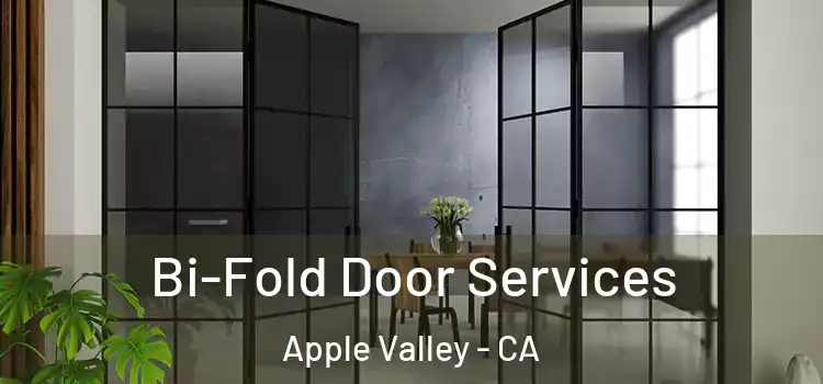 Bi-Fold Door Services Apple Valley - CA