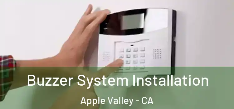  Buzzer System Installation Apple Valley - CA