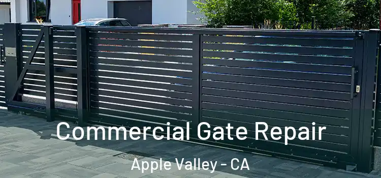 Commercial Gate Repair Apple Valley - CA