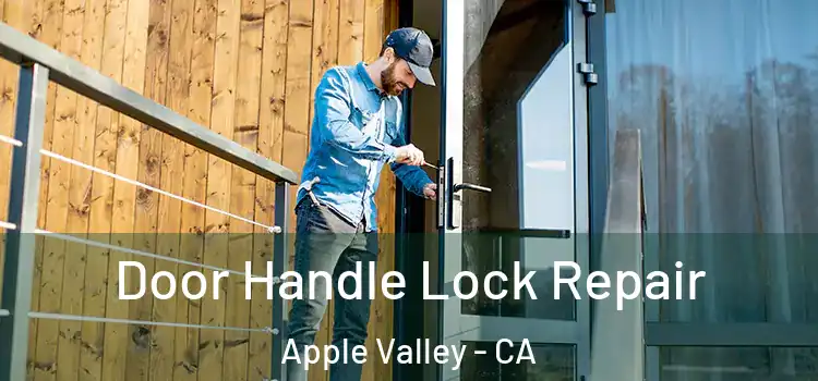 Door Handle Lock Repair Apple Valley - CA
