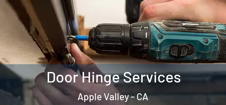  Door Hinge Services Apple Valley - CA