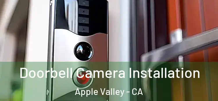  Doorbell Camera Installation Apple Valley - CA