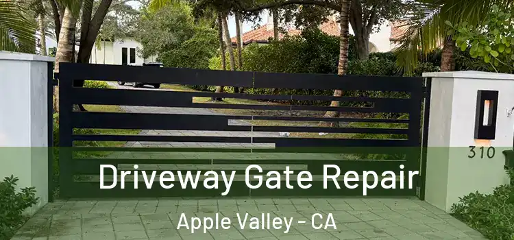 Driveway Gate Repair Apple Valley - CA