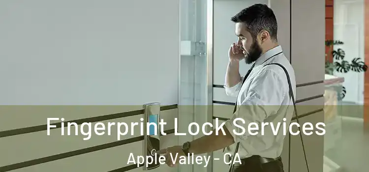 Fingerprint Lock Services Apple Valley - CA