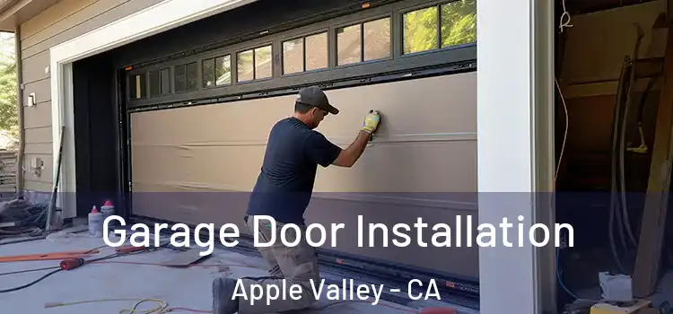  Garage Door Installation Apple Valley - CA