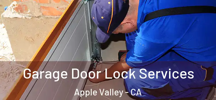 Garage Door Lock Services Apple Valley - CA