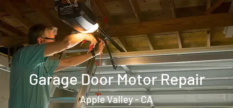  Garage Door Motor Repair Apple Valley - CA
