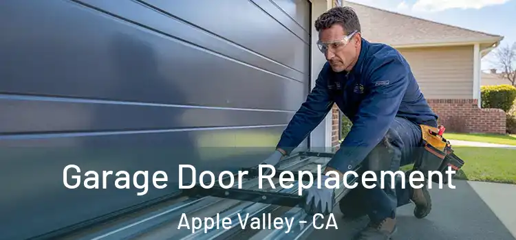  Garage Door Replacement Apple Valley - CA