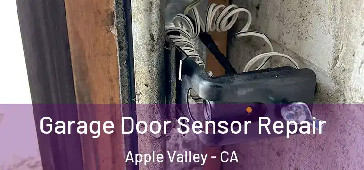 Garage Door Sensor Repair Apple Valley - CA