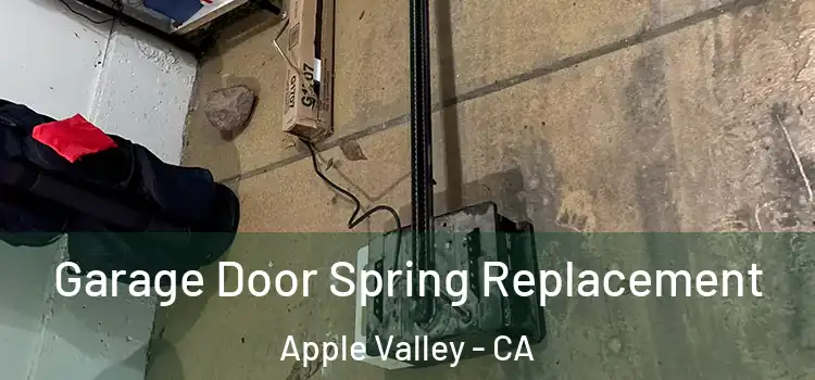  Garage Door Spring Replacement Apple Valley - CA