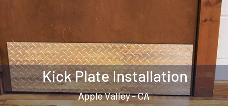 Kick Plate Installation Apple Valley - CA