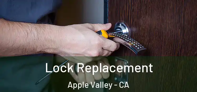  Lock Replacement Apple Valley - CA