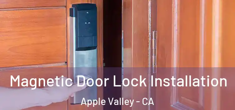  Magnetic Door Lock Installation Apple Valley - CA