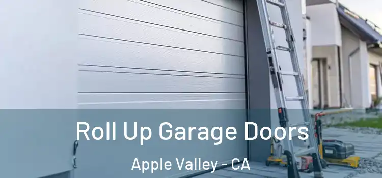  Roll Up Garage Doors Apple Valley - CA