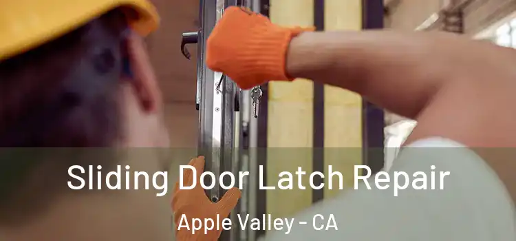 Sliding Door Latch Repair Apple Valley - CA