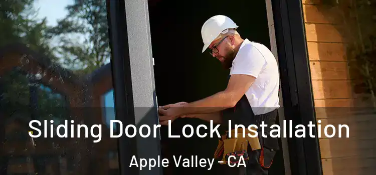 Sliding Door Lock Installation Apple Valley - CA