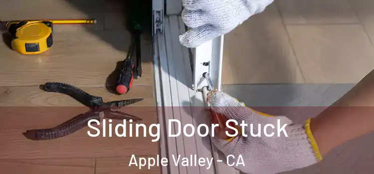 Sliding Door Stuck Apple Valley - CA