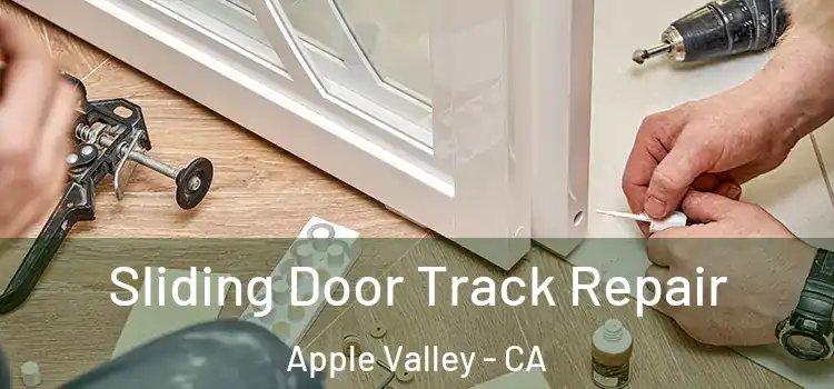 Sliding Door Track Repair Apple Valley - CA