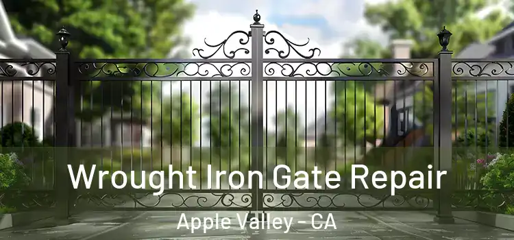 Wrought Iron Gate Repair Apple Valley - CA